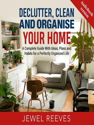 cover image of DECLUTTER, CLEAN AND ORGANISE YOUR HOME